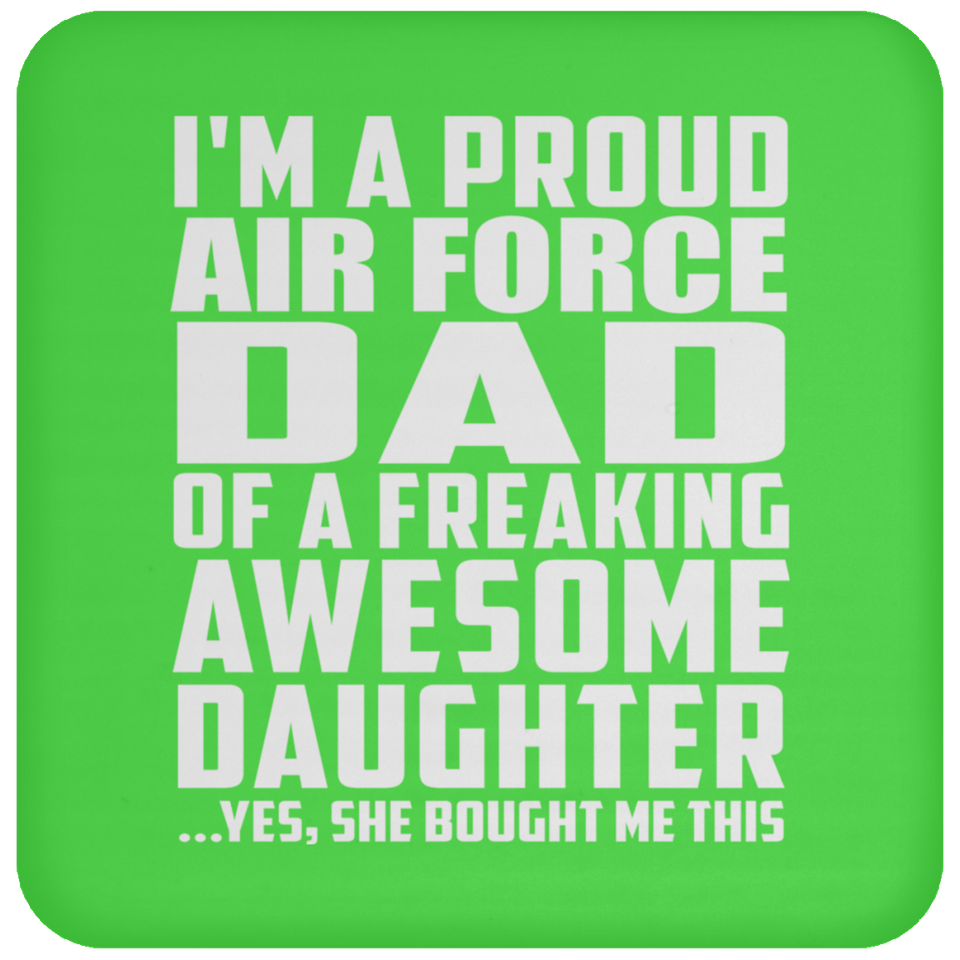 Proud Air Force Dad Of Awesome Daughter - Drink Coaster