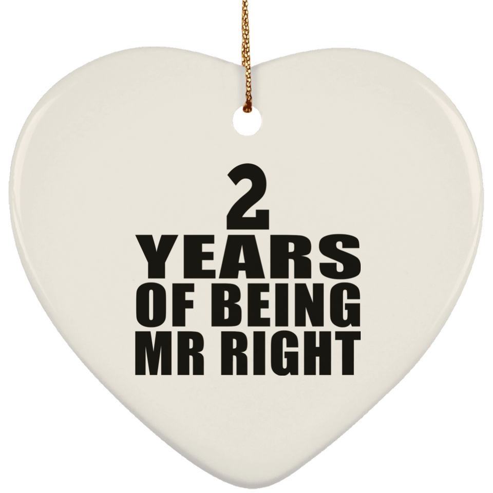 2nd Anniversary 2 Years Of Being Mr Right - Heart Ornament