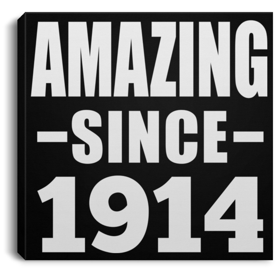 110th Birthday Amazing Since 1914 - Canvas Square