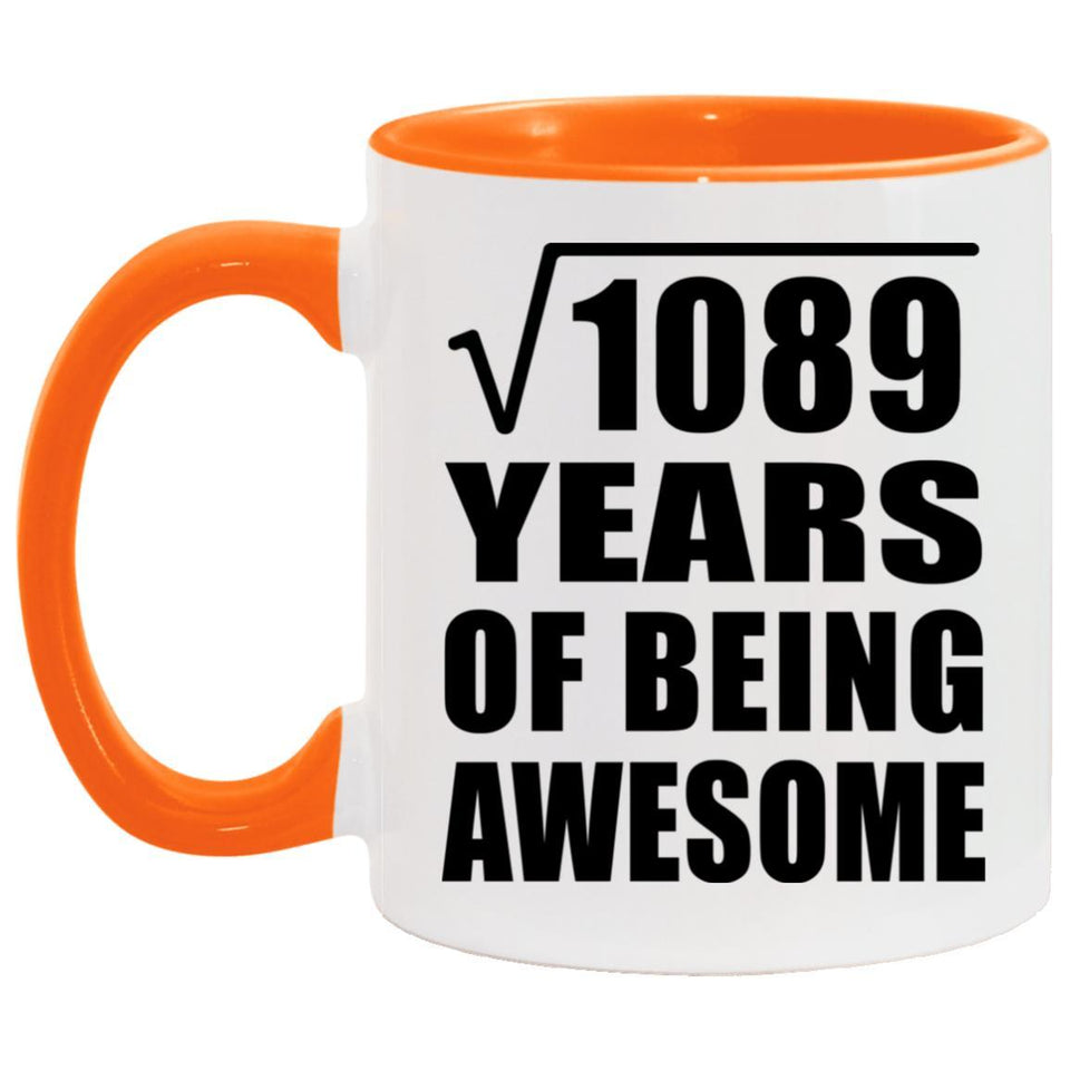33rd Birthday Square Root of 1089 Years of Being Awesome - 11oz Accent Mug Orange