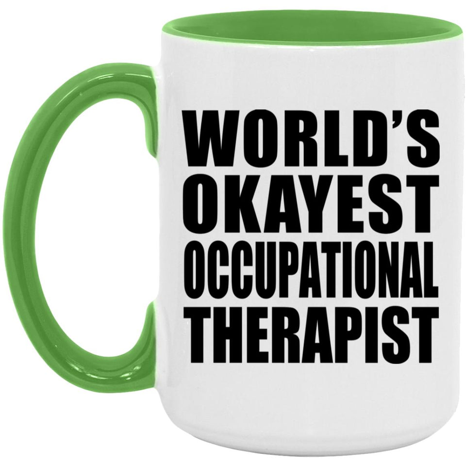 World's Okayest Occupational Therapist - 15oz Accent Mug Green