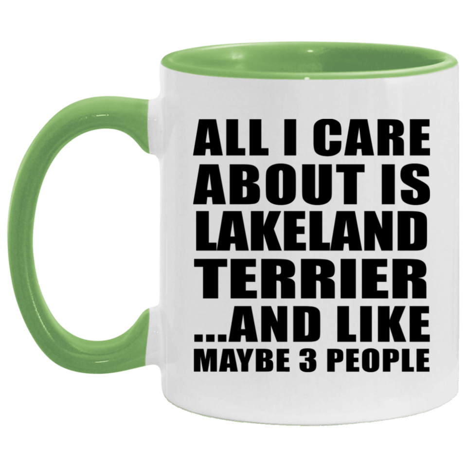 All I Care About Is Lakeland Terrier - 11oz Accent Mug Green
