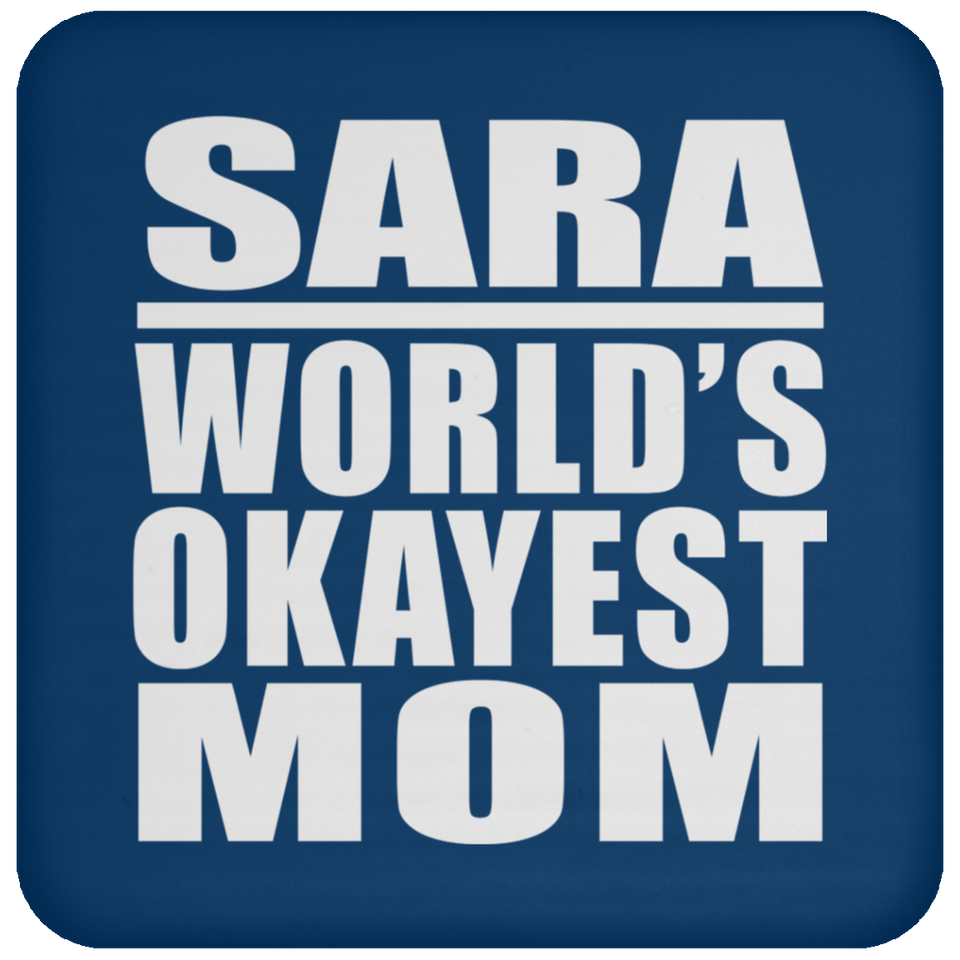 Sara World's Okayest Mom - Drink Coaster