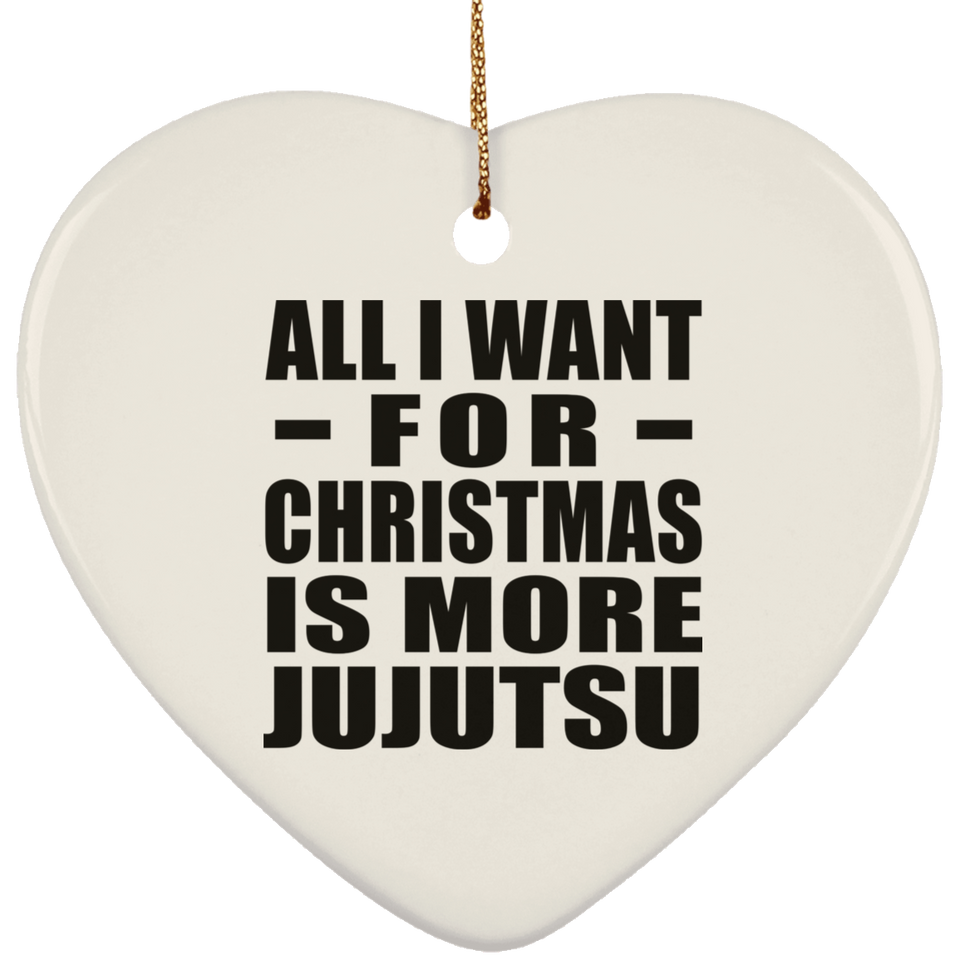 All I Want For Christmas Is More Jujutsu - Heart Ornament