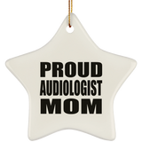 Proud Audiologist Mom - Star Ornament