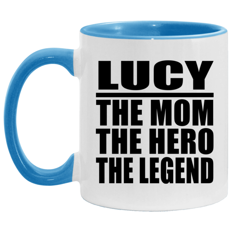 Lucy The Mom The Hero The Legend - 11oz Accent Mug Blue