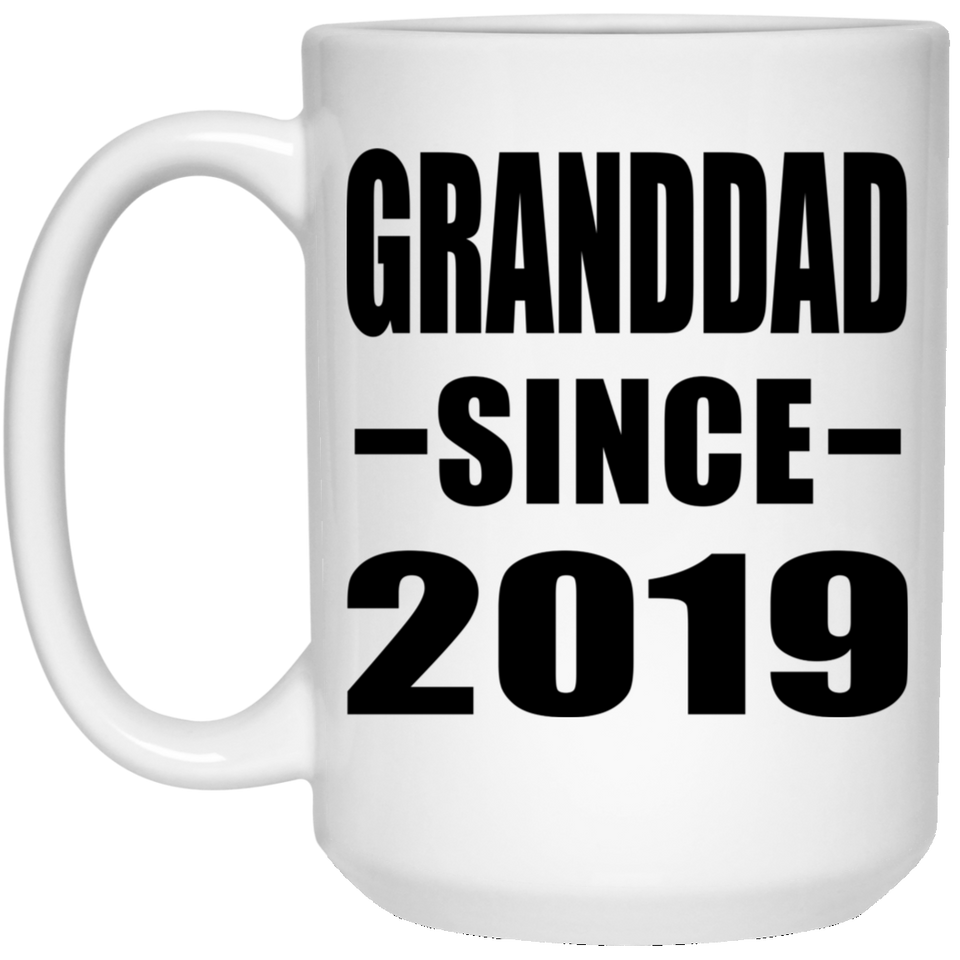 Granddad Since 2019 - 15oz Coffee Mug
