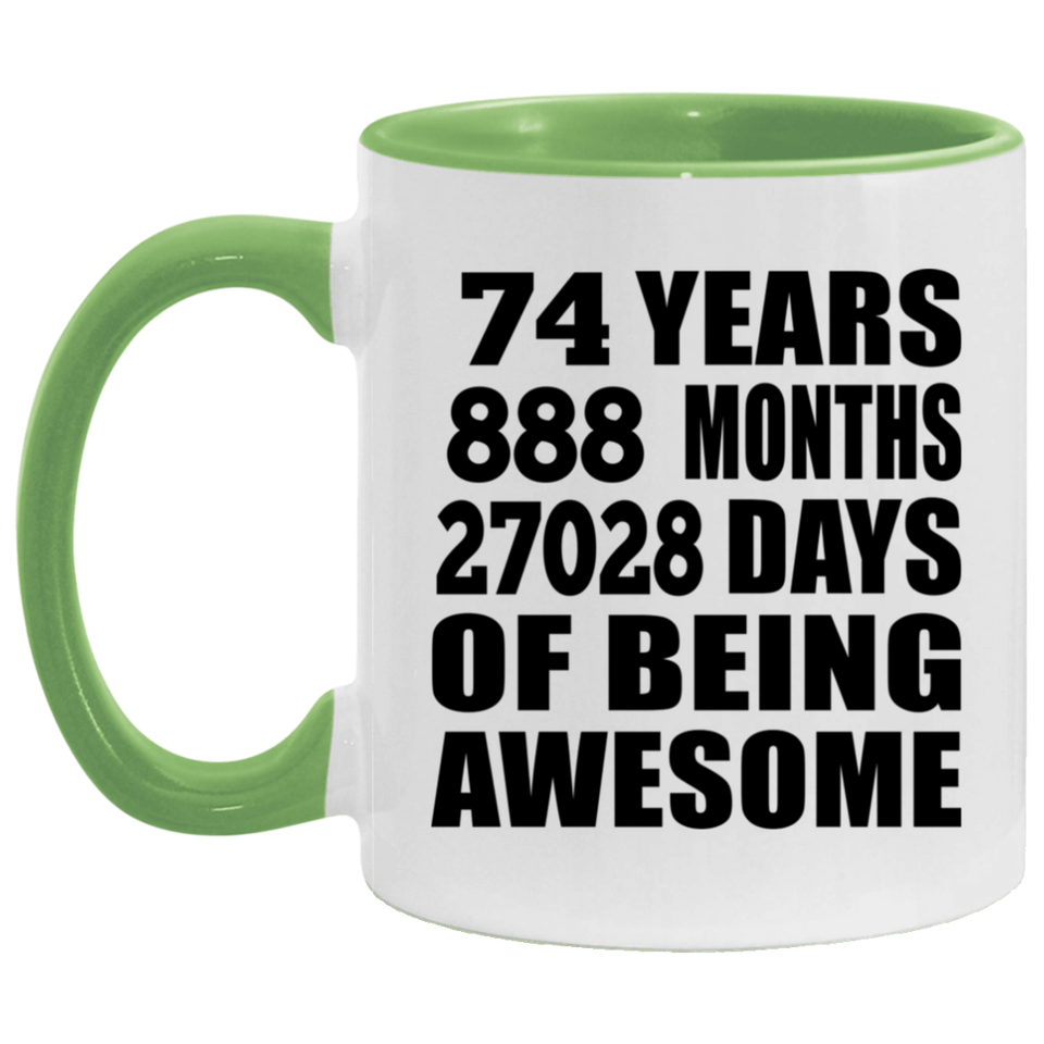 74th Birthday 74 Years 888 Months 27028 Days Of Awesome - 11oz Accent Mug Green