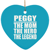Peggy The Mom The Hero The Legend - Heart Ornament