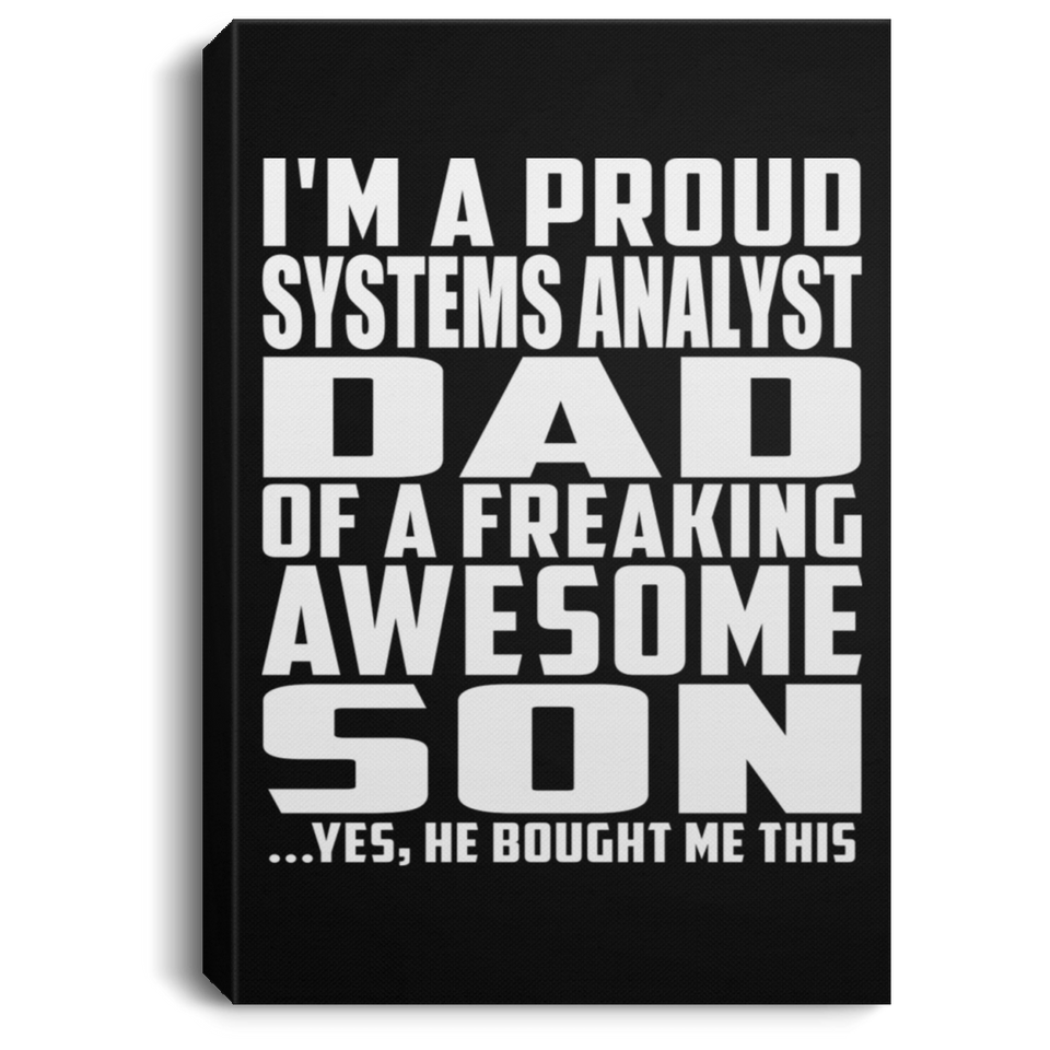 Proud Systems Analyst Dad Of Awesome Son - Canvas Portrait