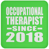 Occupational Therapist Since 2018 - Drink Coaster