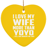 I Love My Wife More Than YoYo - Heart Ornament