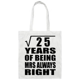 5th Anniversary Square Root of 25 Years Mrs Always Right - Tote Bag White