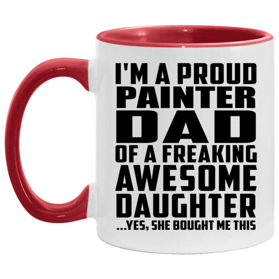 Proud Painter Dad Of Awesome Daughter - 11oz Accent Mug Red