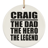 Craig The Dad The Hero The Legend - Circle Ornament