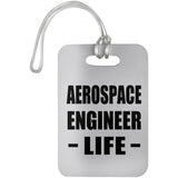Aerospace Engineer Life - Luggage Bag Tag