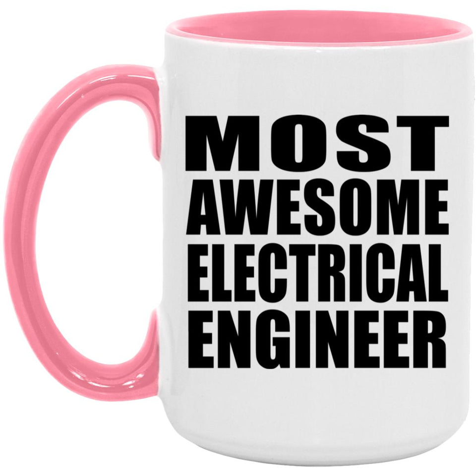 Most Awesome Electrical Engineer - 15oz Accent Mug Pink