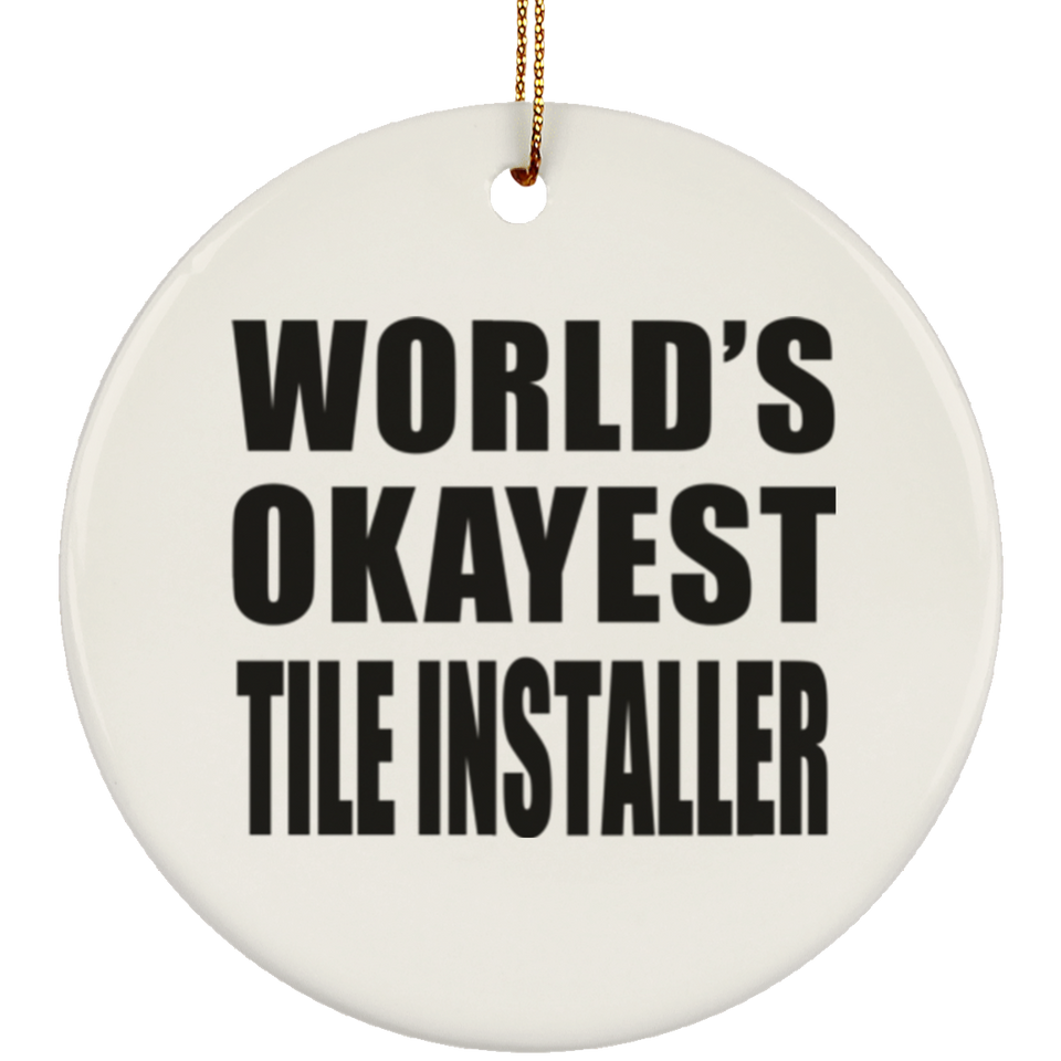 World's Okayest Tile Installer - Circle Ornament