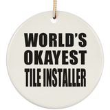 World's Okayest Tile Installer - Circle Ornament