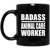 Badass Animal Care Worker - 11oz Coffee Mug Black