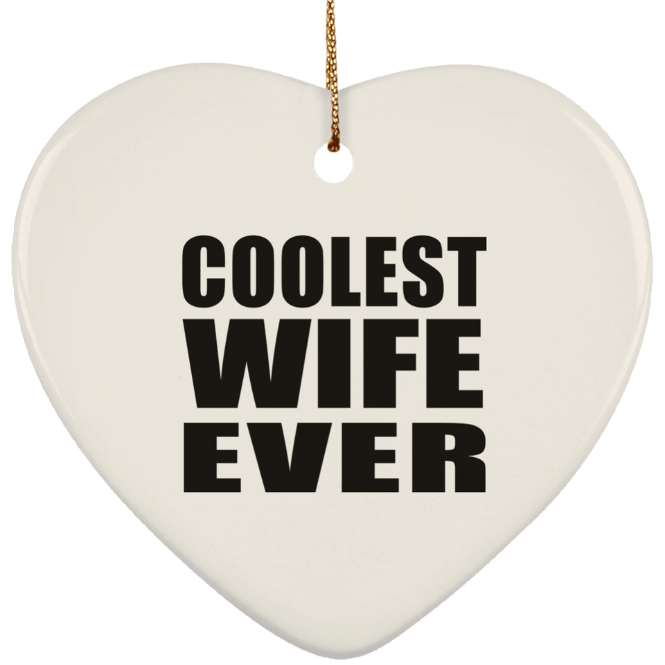 Coolest Wife Ever - Heart Ornament