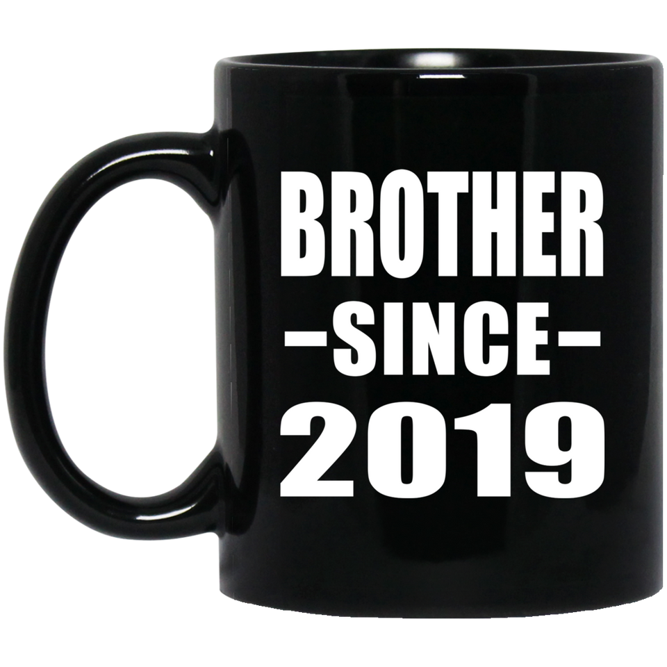 Brother Since 2019 - 11oz Coffee Mug Black