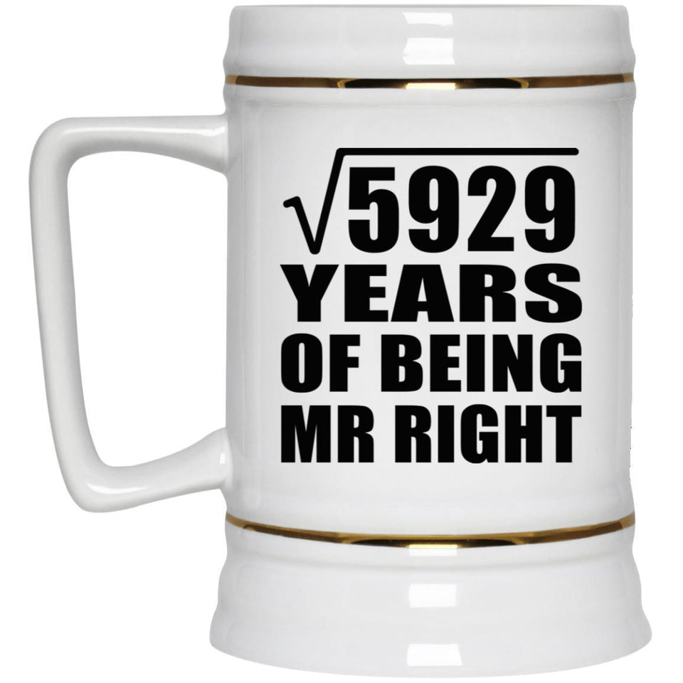 77th Anniversary Square Root of 5929 Years of Being Mr Right - Beer Stein