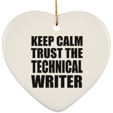 Keep Calm and Trust The Technical Writer - Heart Ornament