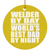Welder By Day World's Best Dad By Night - Circle Ornament