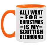 All I Want For Christmas Is My Scottish Deerhound - 11oz Accent Mug Orange
