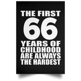First 66 Years of Childhood Are The Hardest - Poster Portrait