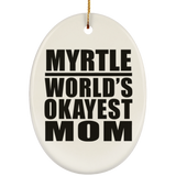 Myrtle World's Okayest Mom - Oval Ornament