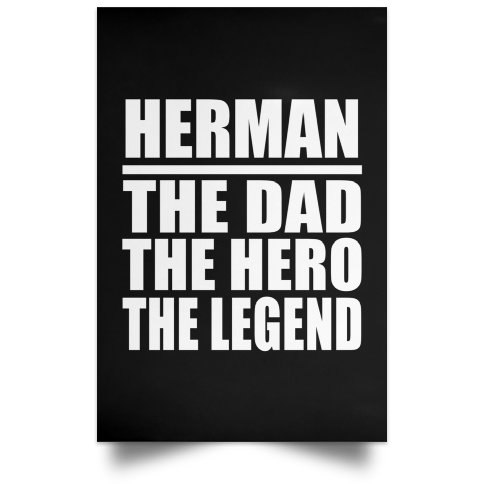 Herman The Dad The Hero The Legend - Poster Portrait