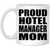 Proud Hotel Manager Mom - 11oz Coffee Mug