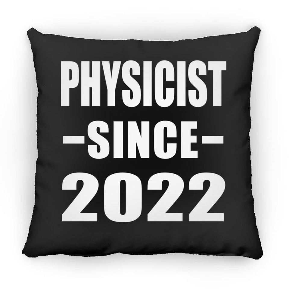 Physicist Since 2022 - Throw Pillow Black
