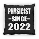 Physicist Since 2022 - Throw Pillow Black