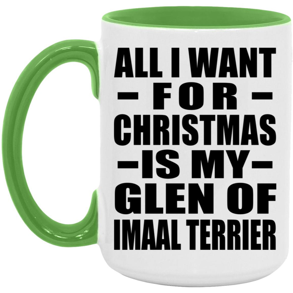 All I Want For Christmas Is My Glen Of Imaal Terrier - 15oz Accent Mug Green
