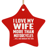 I Love My Wife More Than Motorcycles - Star Ornament