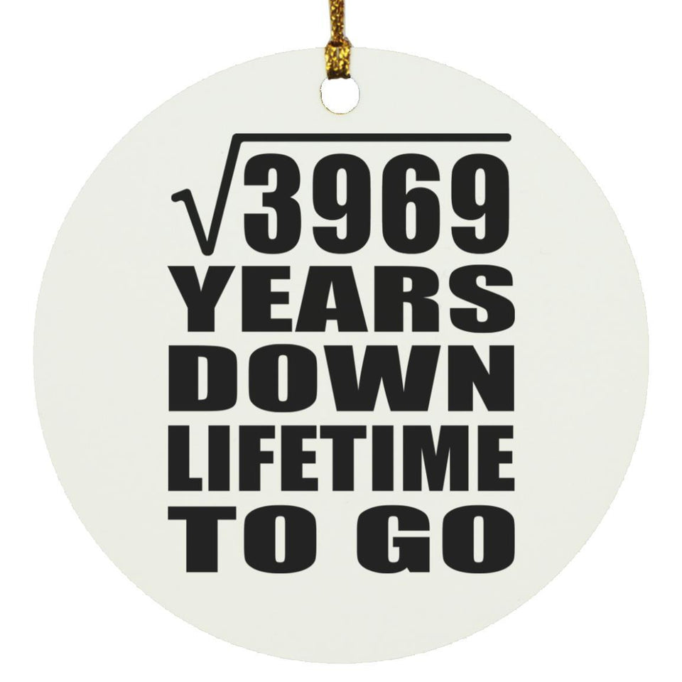 63rd Anniversary Square Root of 3969 Years Lifetime To Go - Circle Ornament