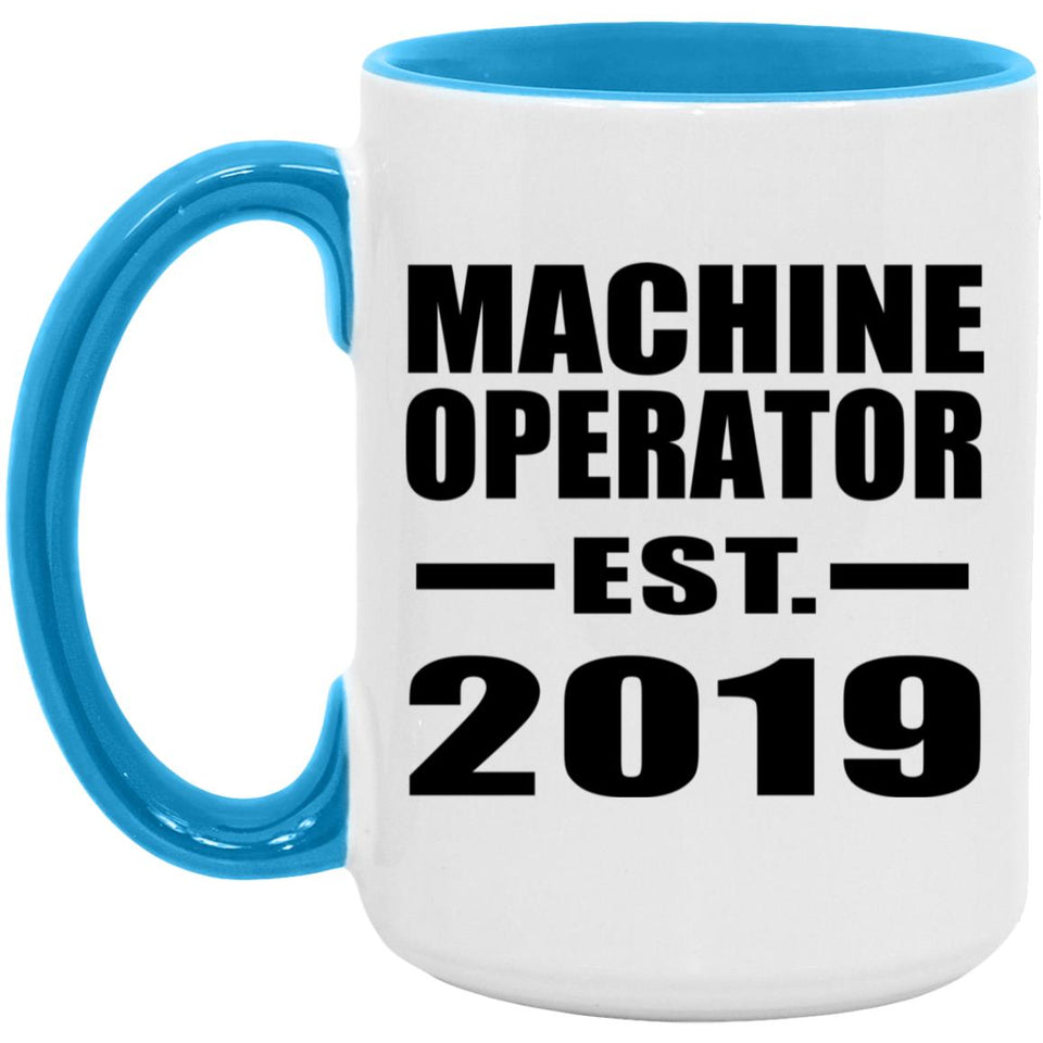 Machine Operator Established EST. 2019 - 15oz Accent Mug Blue