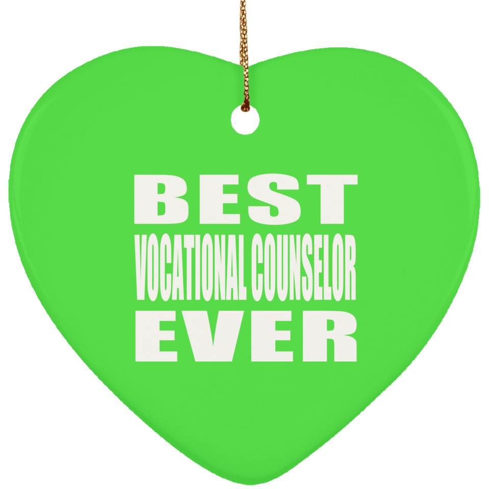 Best Vocational Counselor Ever - Heart Ornament