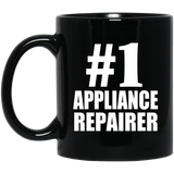 Number One #1 Appliance Repairer - 11 Oz Coffee Mug Black