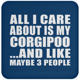 All I Care About Is My Corgipoo - Drink Coaster