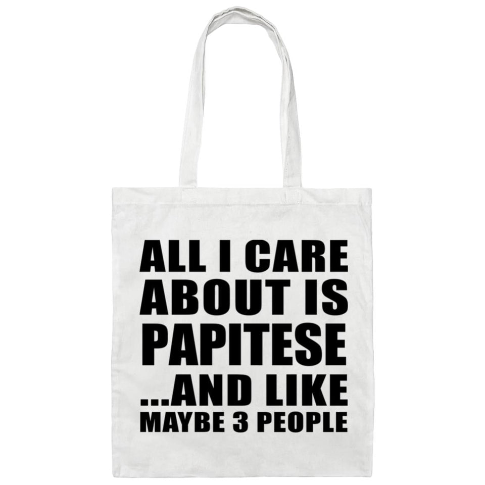 All I Care About Is Papitese - Tote Bag White