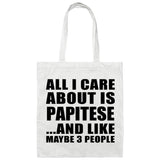 All I Care About Is Papitese - Tote Bag White