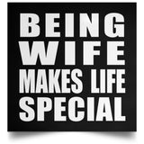 Being Wife Makes Life Special - Poster Square
