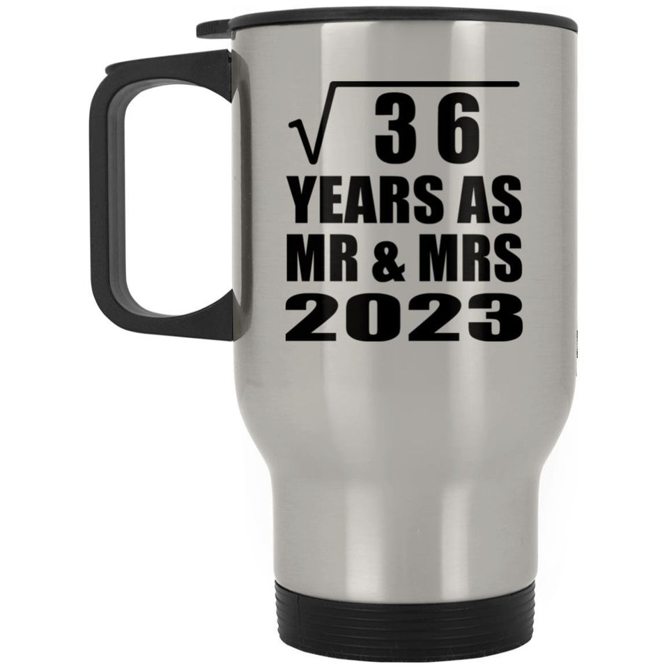 6th Anniversary Square Root of 36 Years As Mr & Mrs 2023 - Silver Travel Mug