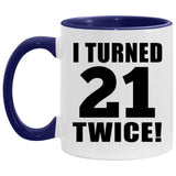 42nd Birthday I Turned 21 Twice - 11oz Accent Mug Purple