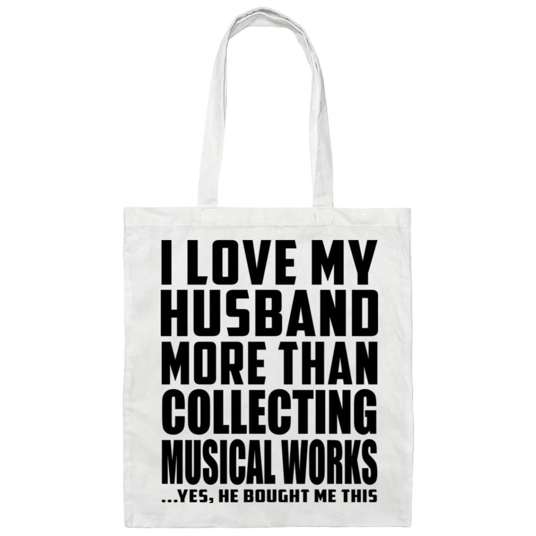 I Love My Husband More Than Collecting Musical Works - Tote Bag White