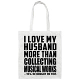 I Love My Husband More Than Collecting Musical Works - Tote Bag White